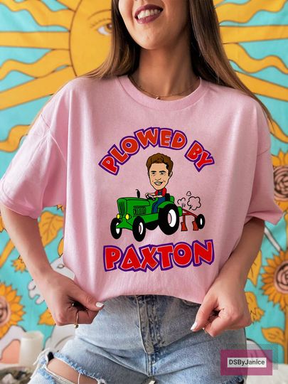 Discover Plowed By Paxton Pink Shirt, Team Paxton Shirt, Never Have I Ever Shirt