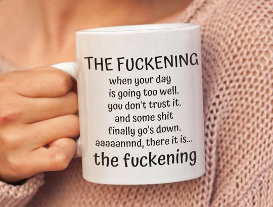 Discover The Fuckening, Funny Sarcastic Mugs