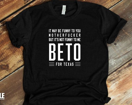 Discover Beto O'Rourke Mother F***** Shirt, Beto Shirt