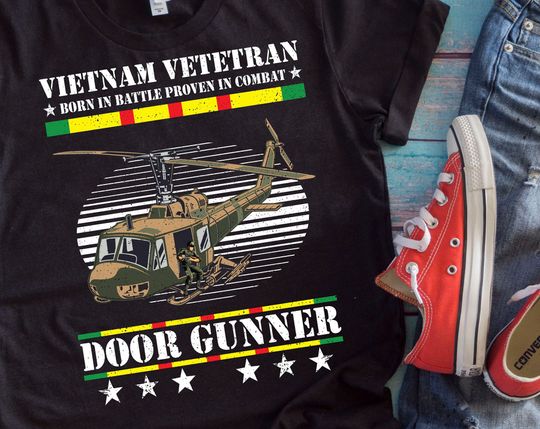 Discover Vietnam Vet Shirt | Vietnam Veteran Born In Battle Proven In Combat Door Gunner