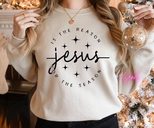 Discover Jesus is the reason for the season Sweatshirt