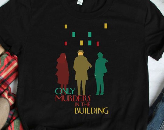 Discover Only Murders in the Building Shirt, Murders in the Building Sweatshirt