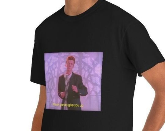 Discover Rick Astley T-shirt, Never Gonna Give You Up, Funny Shirt, Meme Shirt