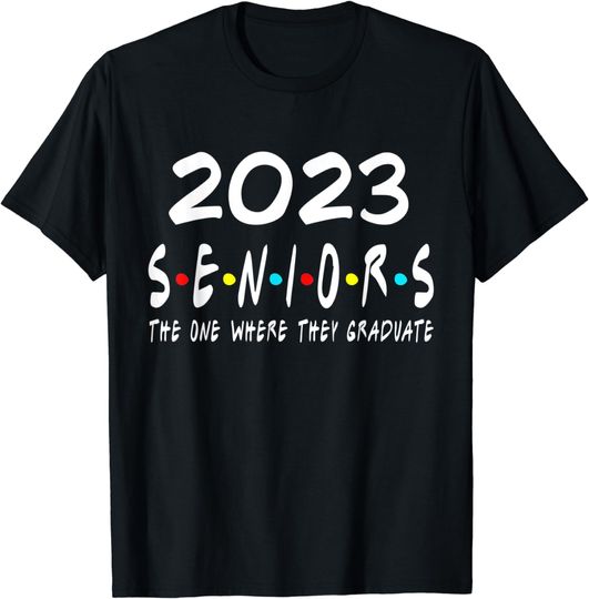 Discover Funny Class of 2023 The One Where They Graduate Seniors 2023 T-Shirt