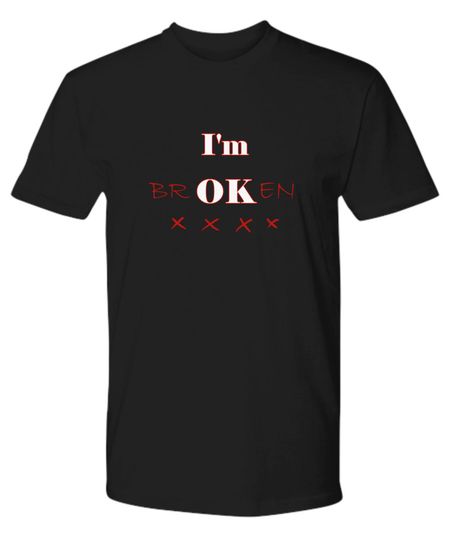 Discover Im ok t-shirt | im broken t-shirt | double meanings | aesthetic