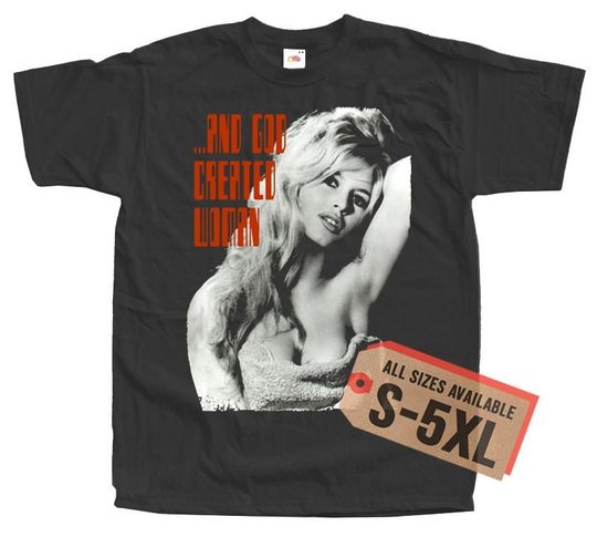 Discover And God Created Woman V2 (Brigitte Bardot) T-shirt