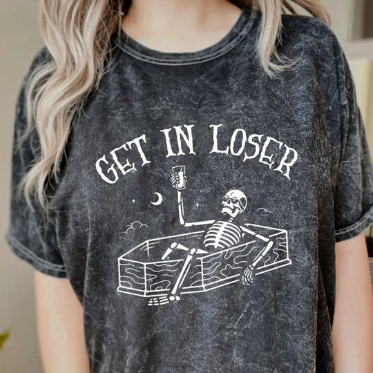 Discover Get In Loser Skeleton Funny Shirt