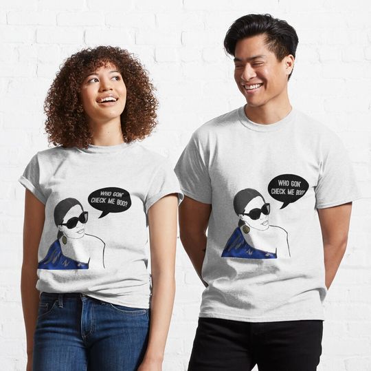 Discover Who gon' check me boo? Classic T-Shirt