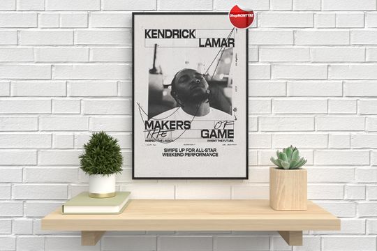 Discover Kendrick Lamar Makers The Game Poster