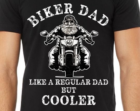 Discover Biker Dad, Like A Regular Dad But Cooler, Motor Bike Gift For Dad tshirts