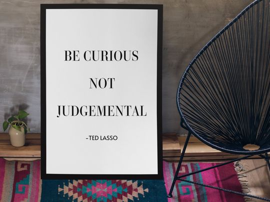 Discover Be Curious Not Judgemental, Ted Lasso Premium Matte Vertical Posters
