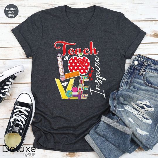 Discover Teacher Shirt, Teach Love Inspire Shirt
