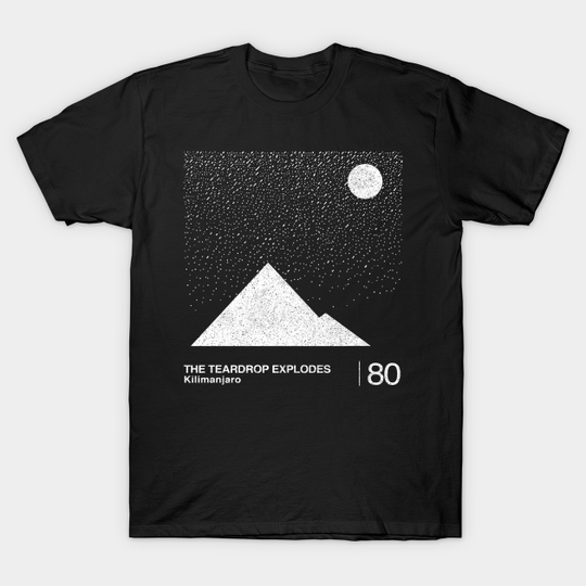 Discover Kilimanjaro / Minimalist Graphic Artwork Design - The Teardrop Explodes - T-Shirt