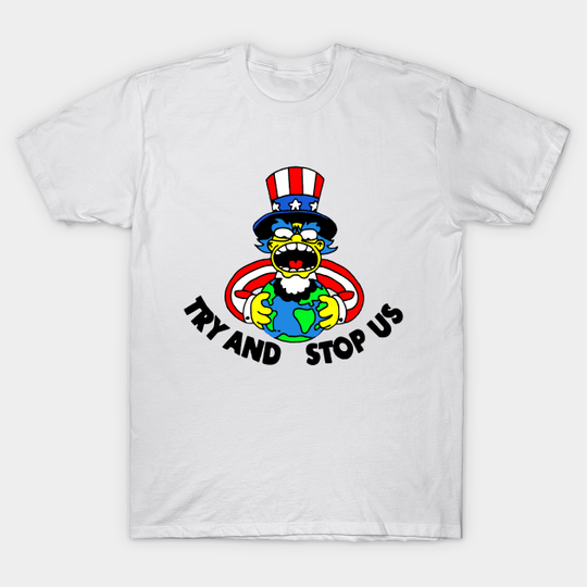 Discover Try and Stop Us T-Shirt - Try And Stop Us - T-Shirt