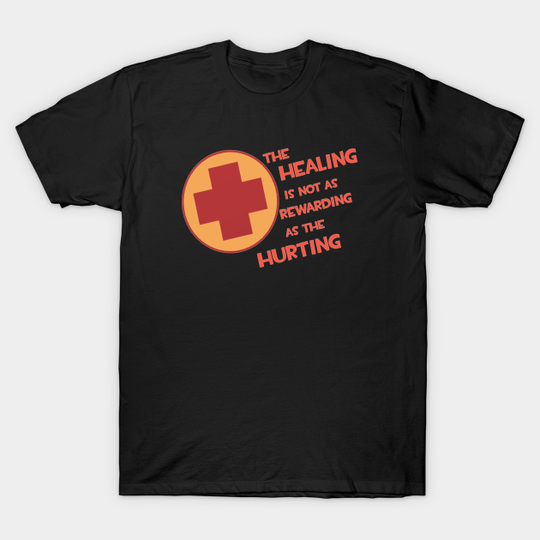Discover Team Fortress 2 Medic The Healing - Team Fortress 2 Medic The Healing - T-Shirt