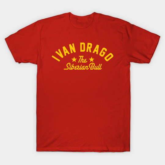 Discover The Siberian Bull - Ivan Drago - T-Shirt