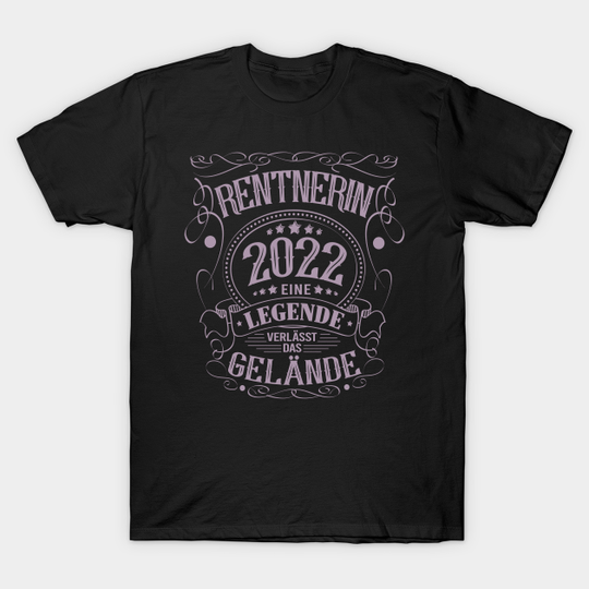 Discover Pensioner in 2022 A legend leaves the site - pensioner 2022 gift - T -shirt