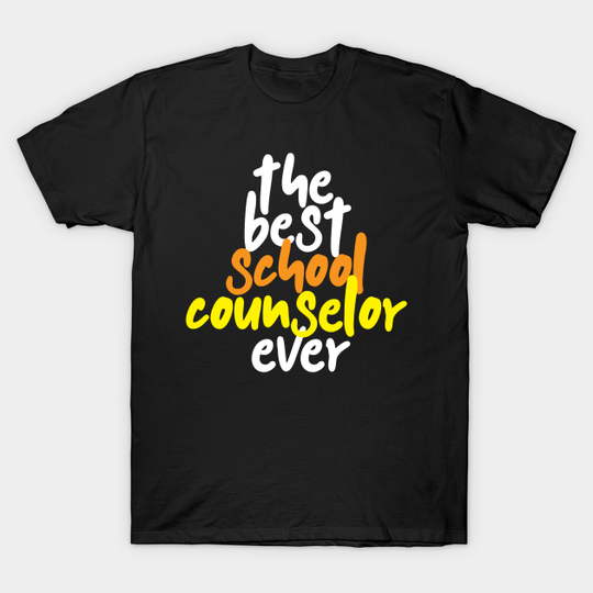 Discover The Best School Counselor Ever - School Counselor - T-Shirt
