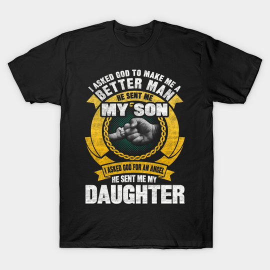 Discover I ASKED GOD TO MAKE ME A BETTER MAN - I Asked God To Make Me A Better Man - T-Shirt