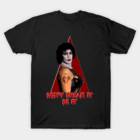 Discover Don't Dream It, Be It! - Rocky Horror Picture Show - T-Shirt