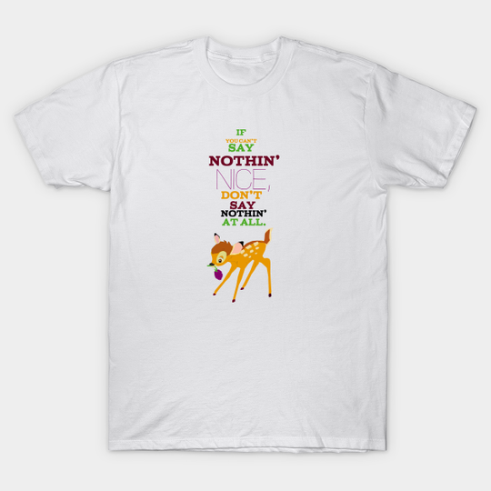 Discover if you can't say nothin nice - Dont Say Nothin At All - T-Shirt