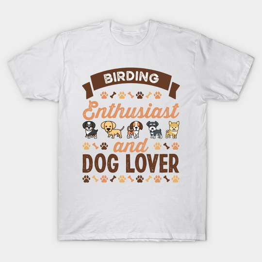 Discover Birding Enthusiast and Dog Lover Gift - Birding - T-Shirt