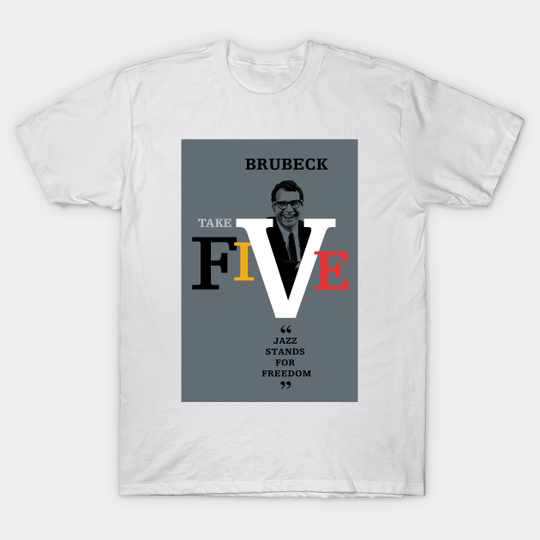 Discover Dave Brubeck - Take Five - Dave Brubeck - T-Shirt