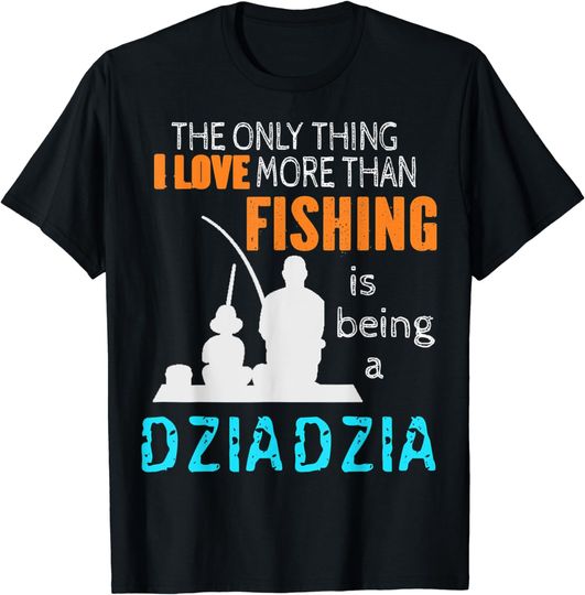 Discover Mens More Than Love Fishing Dziadzia Poland Polish Grandpa T-Shirt