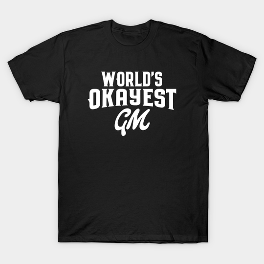 Discover World's Okayest GM Game Master Tabletop RPG Gaming - Game Master - T-Shirt