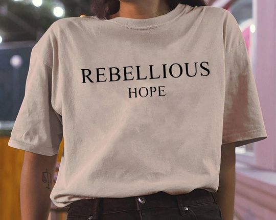 Discover Rebellious Hope T-shirt