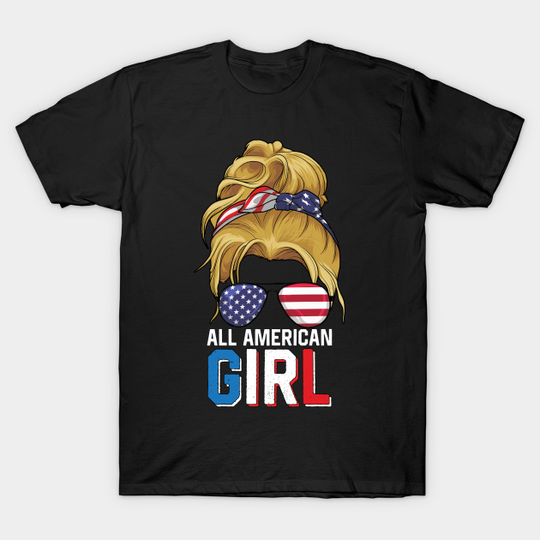Discover All American Girls 4th of July Shirt Daughter Messy Bun USA - All American Girls - T-Shirt