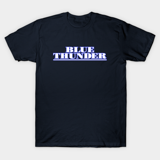 Discover Blue Thunder - 80s Movies - T-Shirt