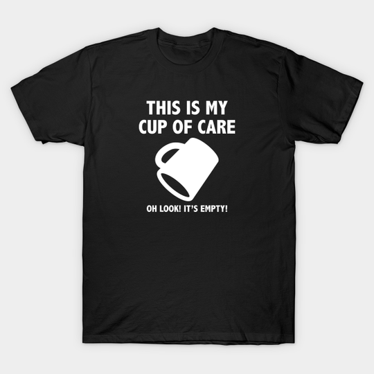 Discover Cup Of Care - Cup Of Care - T-Shirt