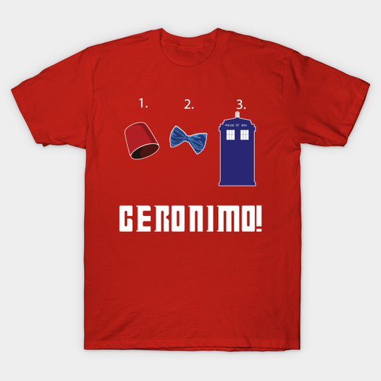 Discover 1,2,3, GERONIMO!!!! - Doctor Who - T-Shirt