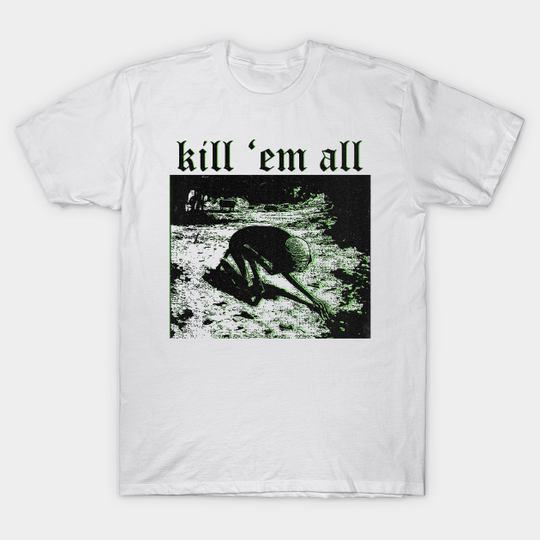 Discover kill 'em all - Kill Em All - T-Shirt
