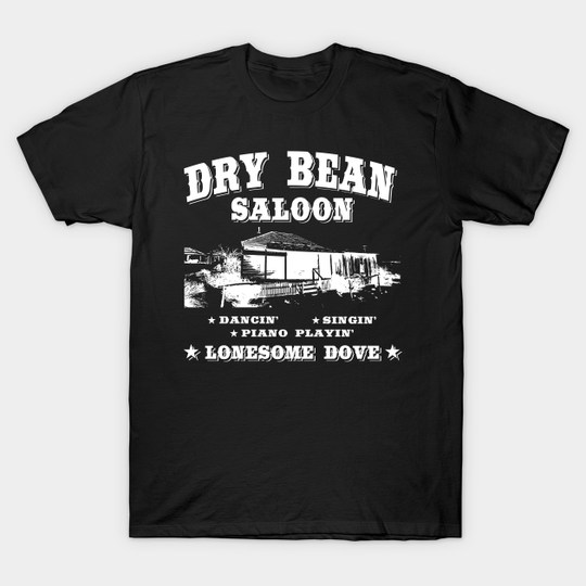 Discover Dry Bean Saloon - Lonesome Dove - T-Shirt