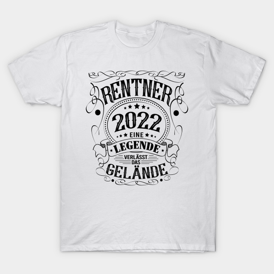 Discover Pensioner 2022 A legend leaves the site - pensioner 2022 legend - T -shirt