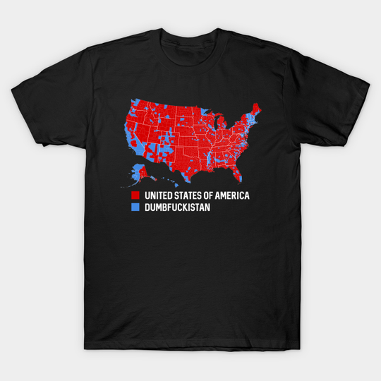 Discover Dumbfuckistan is the blue. United States of America is the red - Election 2020 - United States Of America Dumbfuckistan - T-Shirt