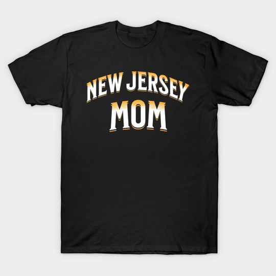 Discover New Jersey Mom, mothers day gift - New Jersey Mom - T-Shirt