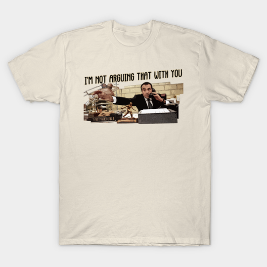Discover I'm not arguing that with you - Joe Vs The Volcano - T-Shirt