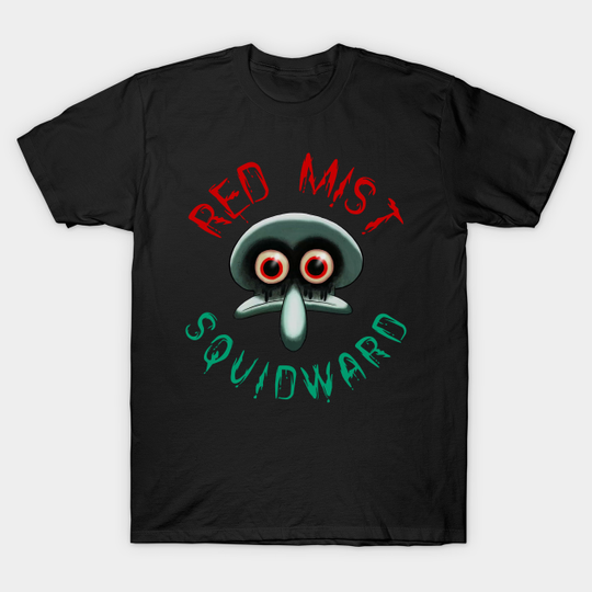 Discover Red Mist Squidward - Scary - T-Shirt
