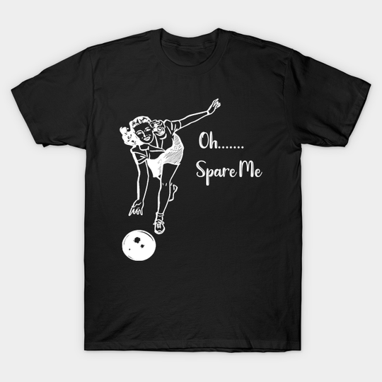 Discover Oh Spare Me - Oh Spare Me - T-Shirt