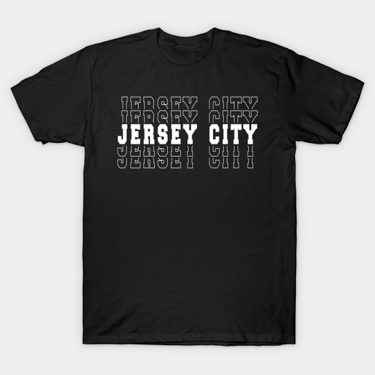 Discover Jersey City New Jersey Jersey City NJ - Jersey City New Jersey - T-Shirt