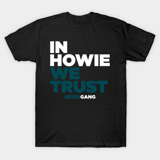Discover In Howie We Trust - Eagles - T-Shirt