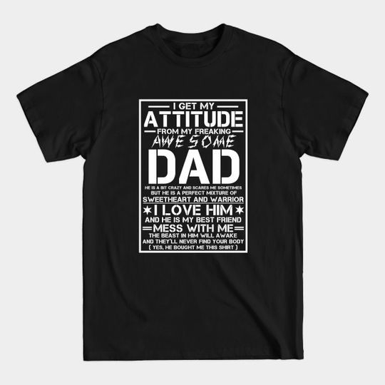 Discover Fathers Gift - I Get My Attitude From My Awesome Dad T-Shirt