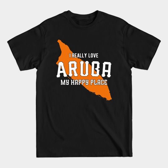 Discover I Really Love Aruba - My Happy Place, Tourist - Aruba - T-Shirt