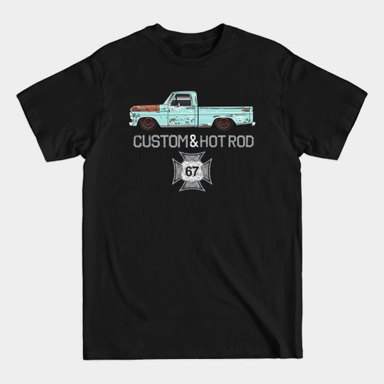 Discover Rusty 67 - Pickup Truck - T-Shirt