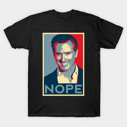 Discover Gavin Newsom Nope Governor of California - Gavin Newsom - T-Shirt