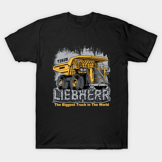 Discover The Biggest Truck In The World - Heavy Equipment - T-Shirt