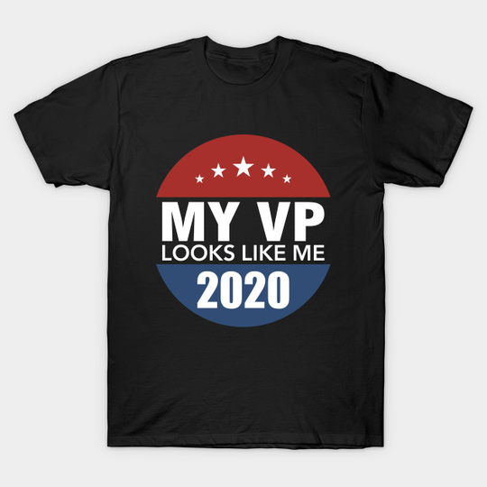 Discover My Vp Looks Like Me - My Vp Looks Like Me - T-Shirt